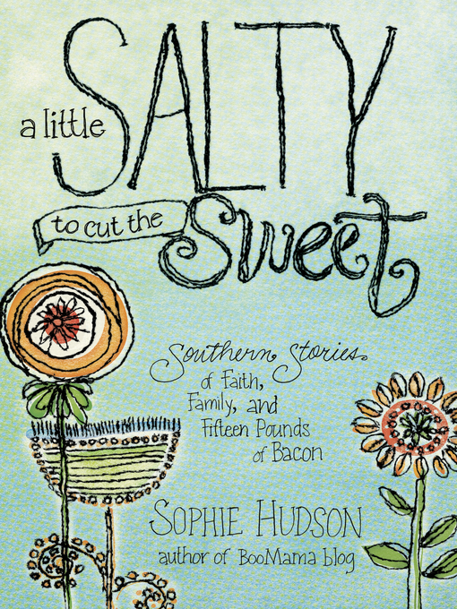 Title details for A Little Salty to Cut the Sweet by Sophie Hudson - Available